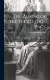 The Passing of the Third Floor Back; An Idle Fancy in a Prologue, a Play, and an Epilogue