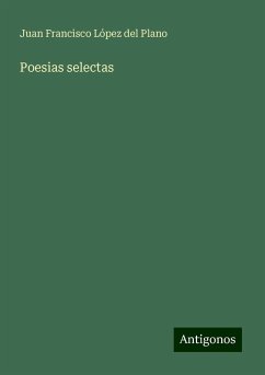 Poesias selectas - López del Plano, Juan Francisco