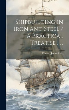 Cover Shipbuilding in Iron and Steel / a Practical Treatise . . .