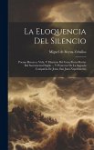 La Eloquencia Del Silencio: Poema Heroyco, Vida, Y Martyrio Del Gran Proto-martyr Del Sacramental Sigilio ... Y Protector De La Sagrada Compañia D