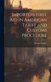 Importers First Aid in American Tariff and Customs Procedure