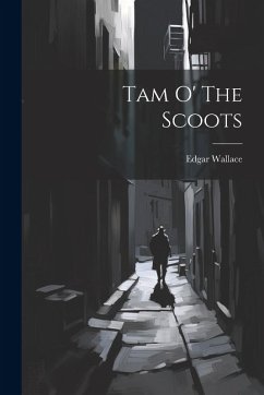 Tam O' The Scoots - Wallace, Edgar