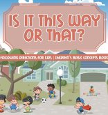 Is It This Way or That? Following Directions for Kids Children's Basic Concepts Books Is It This Way or That? Following Directions for Kids Children's Basic Concepts Books