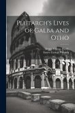 Plutarch's Lives of Galba and Otho Plutarch's Lives of Galba and Otho