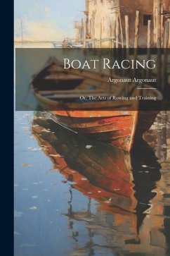 Cover Boat Racing; or, The Arts of Rowing and Training