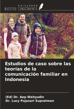 Cover Estudios de caso sobre las teorías de la comunicación familiar en Indonesia