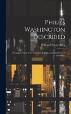 Philp's Washington Described: A Complete View of the American Capital, and the District of Columbia,