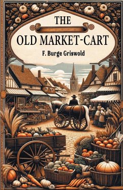 The Old Market-Cart - Griswold, F. Burge