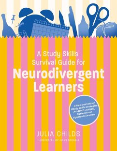 A Study Skills Survival Guide for Neurodivergent Learners - Childs, Julia