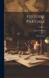 Histoire partiale: Histoire vraie;... - Bild 1