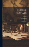 Histoire partiale: Histoire vraie; Volume 4