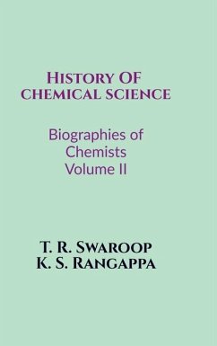 History of Chemical Science Biographies of Chemists Volume II - T R Swaroop