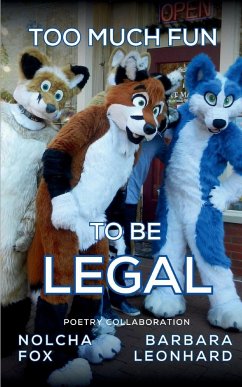 Too Much Fun to Be Legal - Fox, Nolcha; Leonhard, Barbara