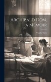 Archibald Don, a Memoir