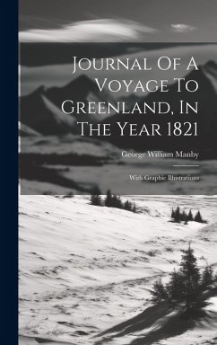 Cover Journal Of A Voyage To Greenland, In The Year 1821: With Graphic Illustrations