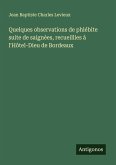 Quelques observations de phlébite suite de saignées, recueillies à l'Hôtel-Dieu de Bordeaux