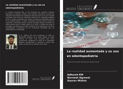 La realidad aumentada y su uso en odontopediatría - Km, Adharsh; Agrawal, Navneet; Mishra, Gaurav