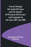 Travels through the South of France and the Interior of Provinces of Provence and Languedoc in the Years 1807 and 1808