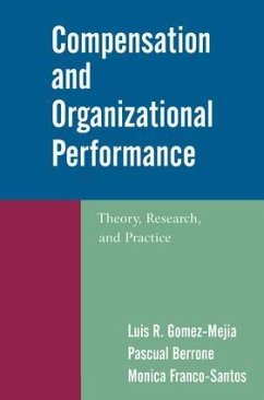 Compensation and Organizational Performance - Gomez-Mejia, Luis R; Berrone, Pascual; Franco-Santos, Monica