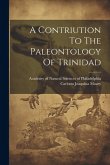 A Contriution To The Paleontology Of Trinidad