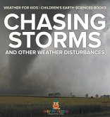 Chasing Storms and Other Weather Disturbances - Weather for Kids   Children's Earth Sciences Books