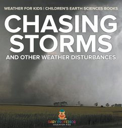 Chasing Storms and Other Weather Disturbances - Weather for Kids   Children's Earth Sciences Books - Baby