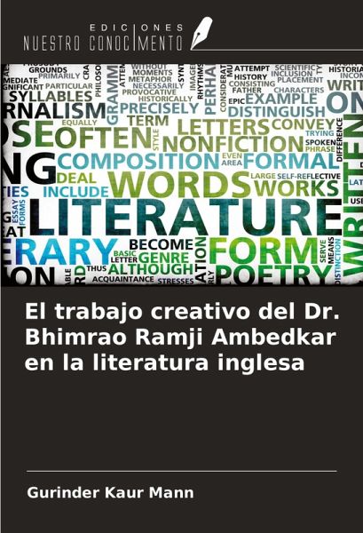 El trabajo creativo del Dr. Bhimrao Ramji Ambedkar en la literatura inglesa El trabajo creativo del Dr. Bhimrao Ramji Ambedkar en la literatura inglesa