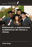 Motivación y aspiraciones académicas de chicos y chicas Motivación y aspiraciones académicas de chicos y chicas