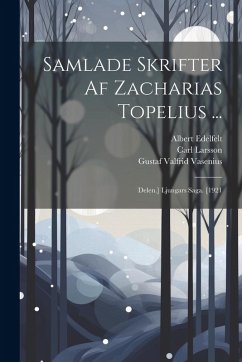 Cover Samlade Skrifter Af Zacharias Topelius ...: Delen.] Ljungars Saga. [1921