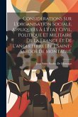 Considérations Sur L'organisation Sociale, Appliquées À L'état Civil, Politique Et Militaire De La France Et De L'angleterre [By J. Saint-Sardos De Mo