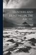 Hunters and Hunting in the Arctic - Bild 1