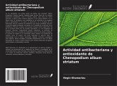 Actividad antibacteriana y antioxidante de Chenopodium album striatum Actividad antibacteriana y antioxidante de Chenopodium album striatum