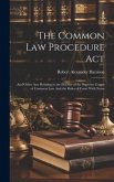 The Common law Procedure Act: And Other Acts Relating to the Practice of the Superior Courts of Common law And the Rules of Court With Notes