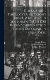 Der Kapitains Portlock's Und Dixon's Reise Um Die Welt In Den Jahren 1785 Bis 1788 In Den Schiffen König Georg Und Königin Charlotte