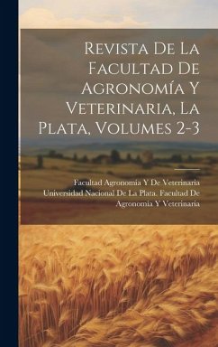 Cover Revista De La Facultad De Agronomía Y Veterinaria, La Plata, Volumes 2-3