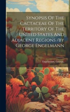 Cover Synopsis Of The Cactaceae Of The Territory Of The United States And Adjacent Regions /by George Engelmann