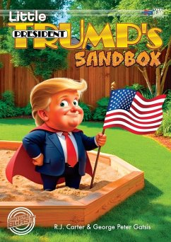 Little President Trump's Sandbox (softcover) - Carter, R. J.