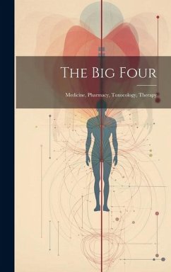 Cover The Big Four: Medicine, Pharmacy, Toxocology, Therapy