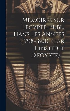 Cover Memoires Sur L'egypte, Publ. Dans Les Annees (1798-1801). (par L'institut D'egypte)....
