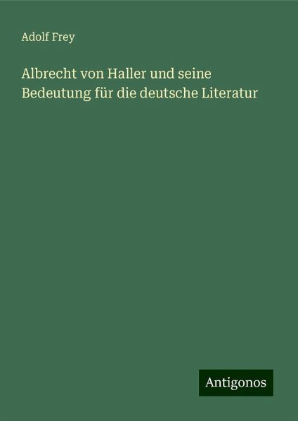 Albrecht von Haller und seine Bedeutung für die deutsche Literatur
