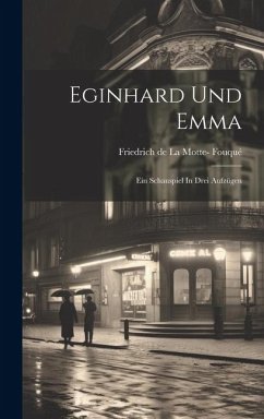 Cover Eginhard Und Emma: Ein Schauspiel In Drei Aufzügen