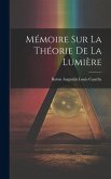 Mémoire Sur La Théorie De La Lumière