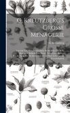 G. Kreutzberg's Grosse Menagerie: Vormals Van Aken. Verzeichniss Sämmtlicher In Dieser Menagerie Befindlichen Thiere, Nebst Einer Kurzen Beschreibung