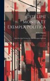 Iusti LipsI Monita et exempla politica: Libri dvo qui virtutes et vitia principum spectant