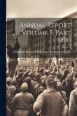 ... Annual Report ..., Volume 7, Part 1890