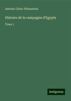 Histoire de la campagne d'Egypte - Thibaudeau, Antoine-Claire