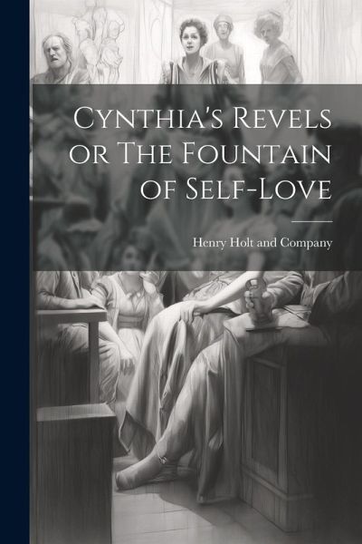 Cynthia's Revels or The Fountain of Self-Love Cynthia's Revels or The Fountain of Self-Love