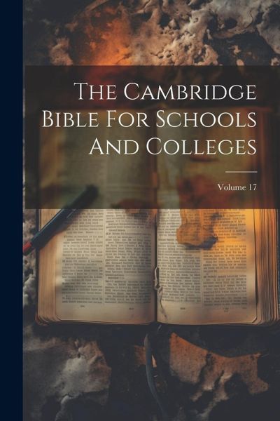 The Cambridge Bible For Schools And Colleges; Volume 17 The Cambridge Bible For Schools And Colleges; Volume 17