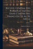 Recueil Général Des Formules Usitées Dans L'empire Des Francs Du Ve Au Xe Siècle; Volume 3 Recueil Général Des Formules Usitées Dans L'empire Des Francs Du Ve Au Xe Siècle; Volume 3