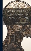 Attention And Movement In Reaction Time Attention And Movement In Reaction Time